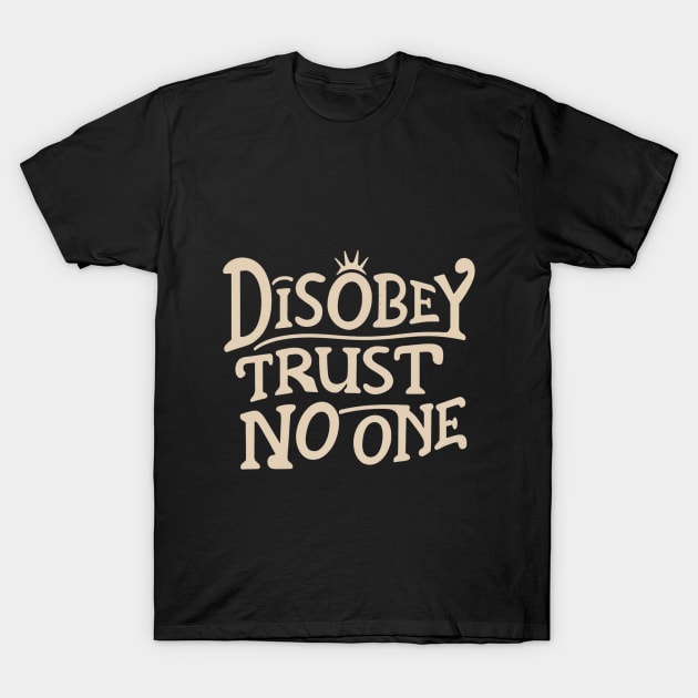 Disobey T-Shirt by Zachariya420